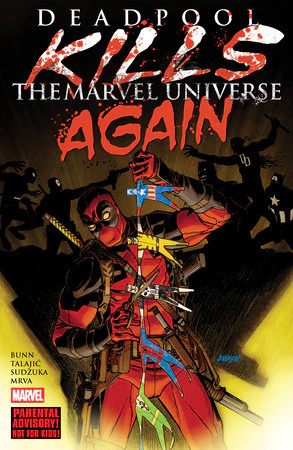 DEADPOOL KILLS THE MARVEL UNIVERSE AGAIN [NEW PRINTING] TP
