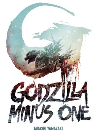 Godzilla Minus One (Paperback Novelization) By Director Takashi Yamazaki