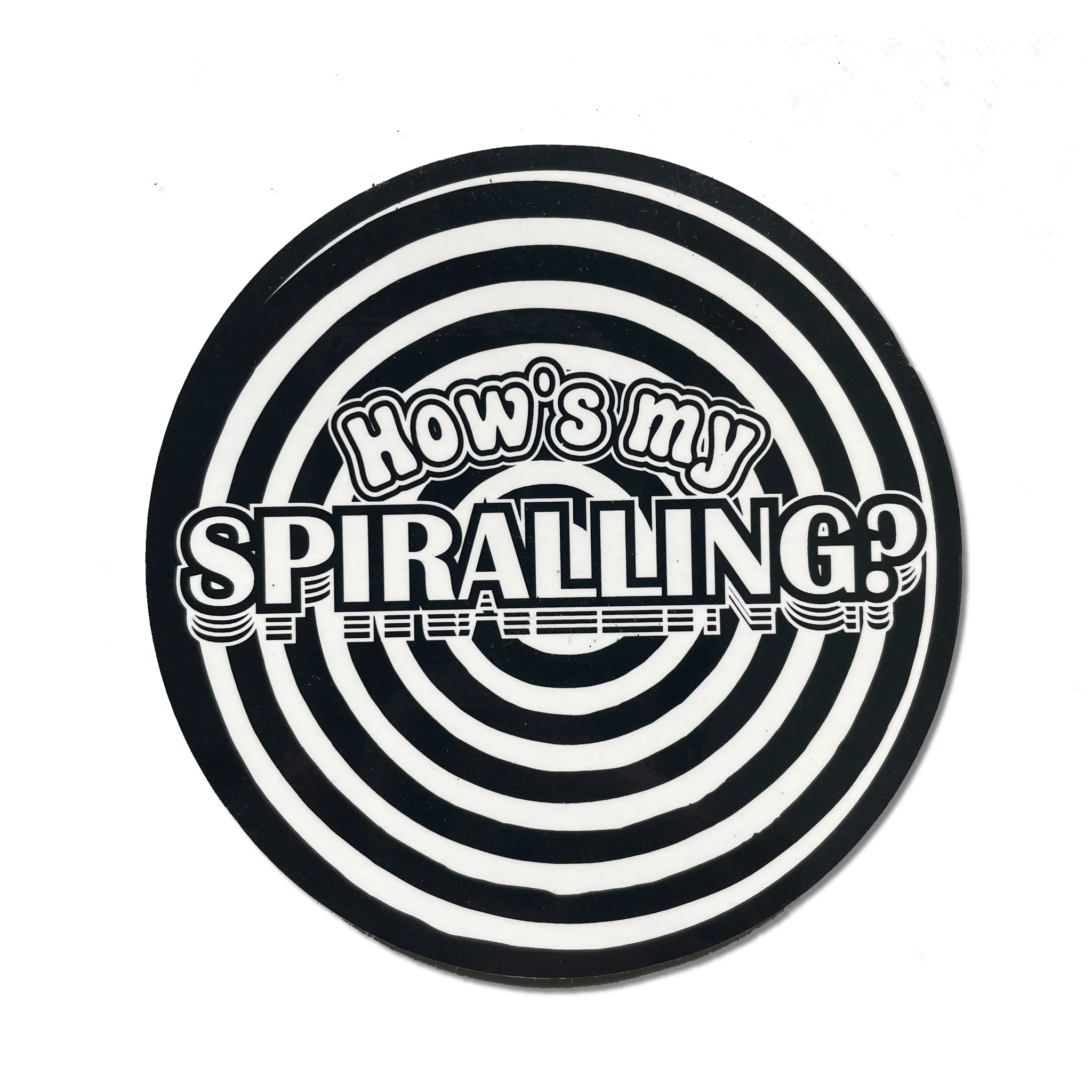 "How's My Spiraling" Round Sticker by Arcane Bullshit