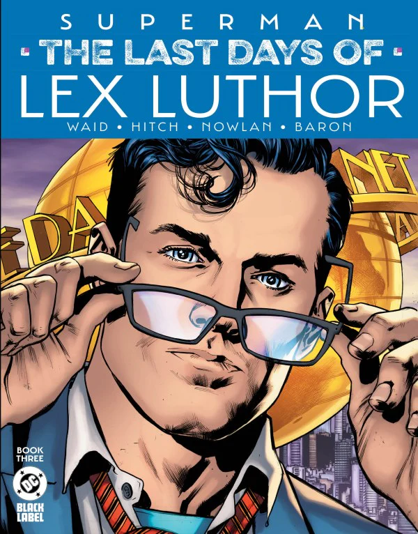 SUPERMAN: THE LAST DAYS OF LEX LUTHOR #3 (OF 3) CVR A BRYAN HITCH (Magazine Size)